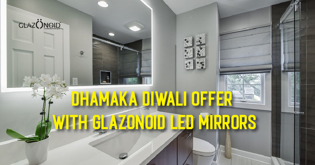Dhamaka Diwali Offer with Glazonoid LED Mirrors - Glazonoid