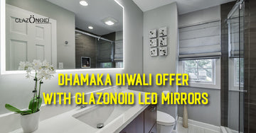 Dhamaka Diwali Offer with Glazonoid LED Mirrors - Glazonoid