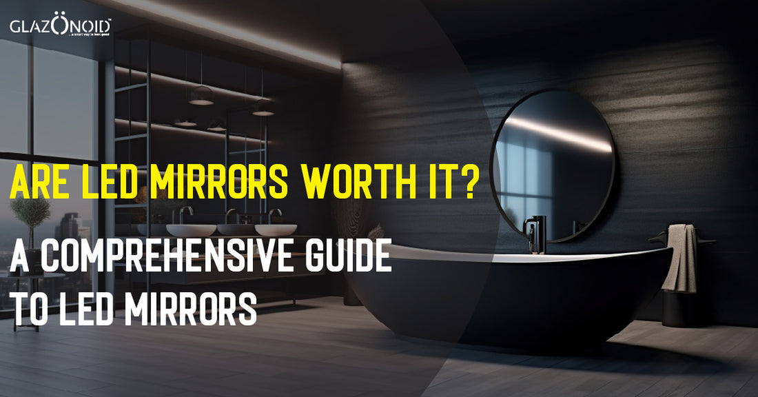 Are LED Mirrors Worth It? A Comprehensive Guide to LED Mirrors - Glazonoid