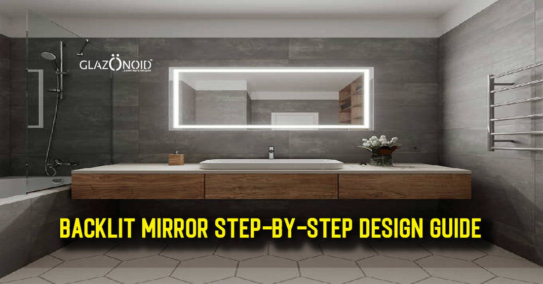 Backlit Mirror Step-By-Step Design Guide - Glazonoid
