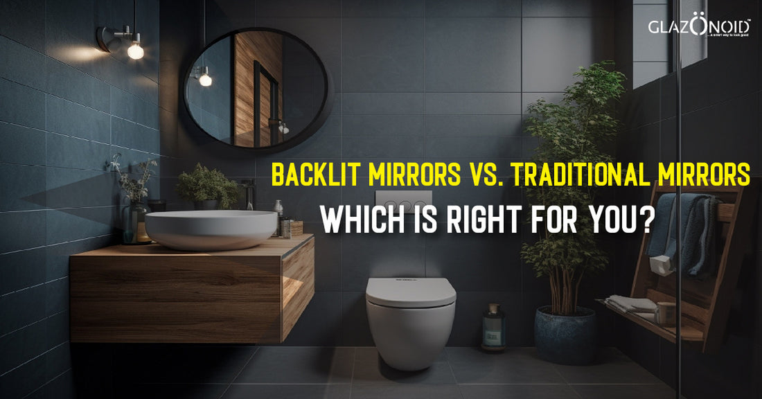 Backlit Mirrors vs. Traditional Mirrors: Which Is Right for You? - Glazonoid