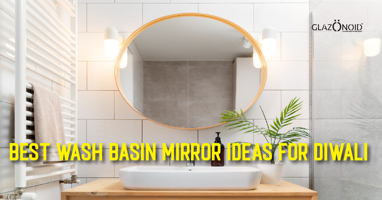 Best Wash Basin Mirror Ideas for Diwali Glazonoid