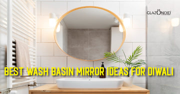Best Wash Basin Mirror Ideas for Diwali - Glazonoid