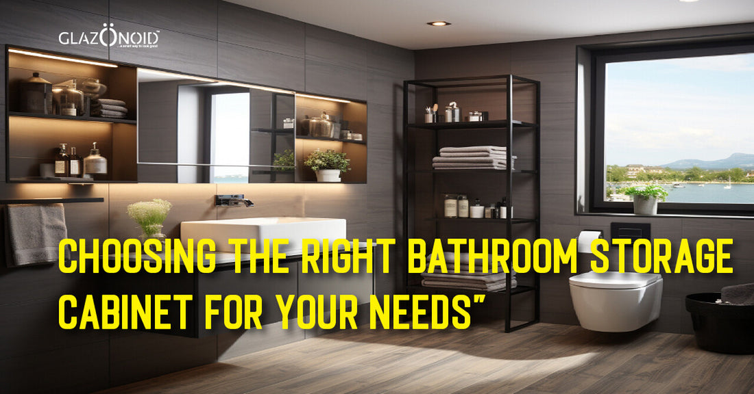 Choosing the Right Bathroom Storage Cabinet for Your Needs - Glazonoid