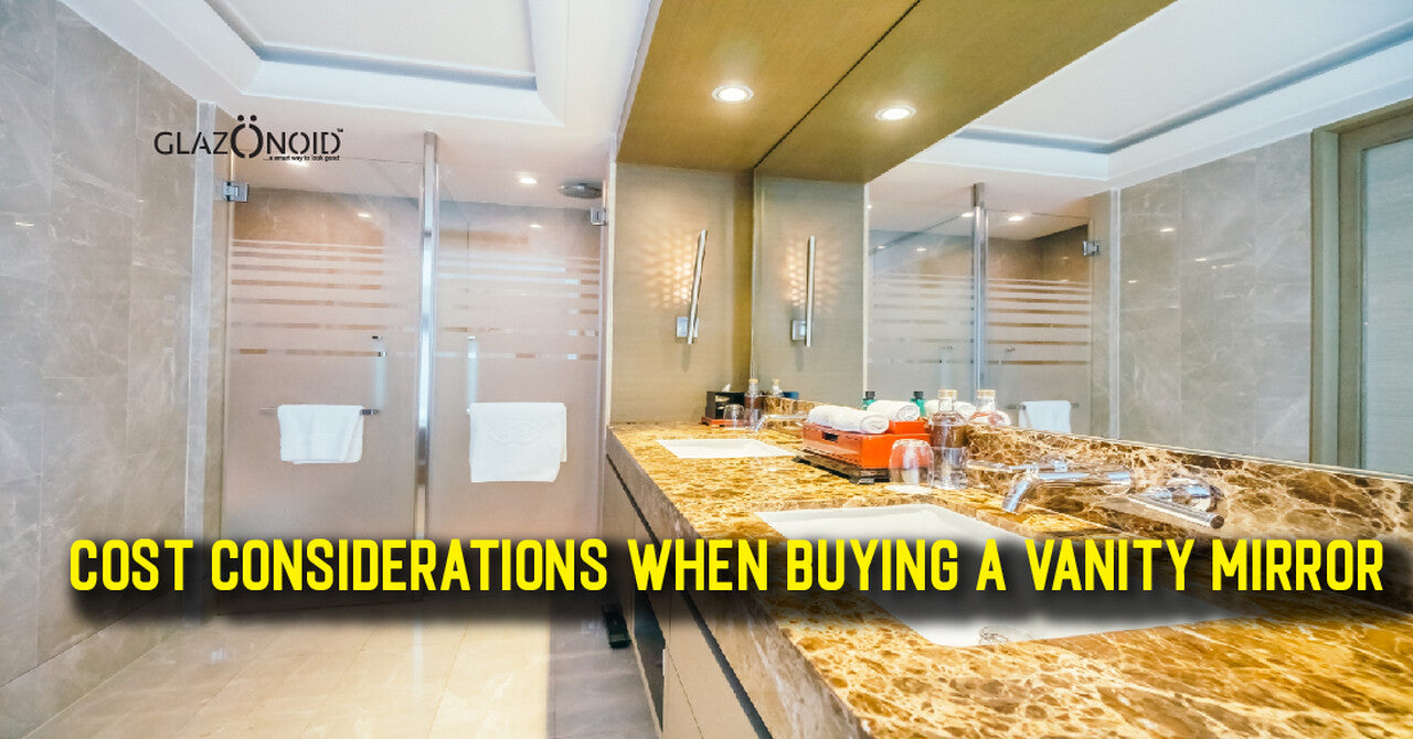 Cost Considerations when Buying a Vanity Mirror – Glazonoid
