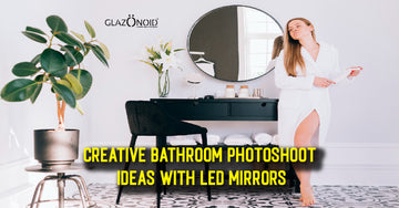 Creative Bathroom Photoshoot Ideas with LED Mirrors - Glazonoid