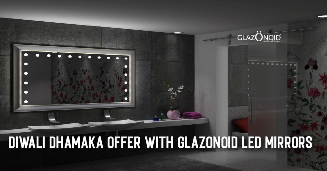Diwali Dhamaka Offer with Glazonoid LED Mirrors - Glazonoid
