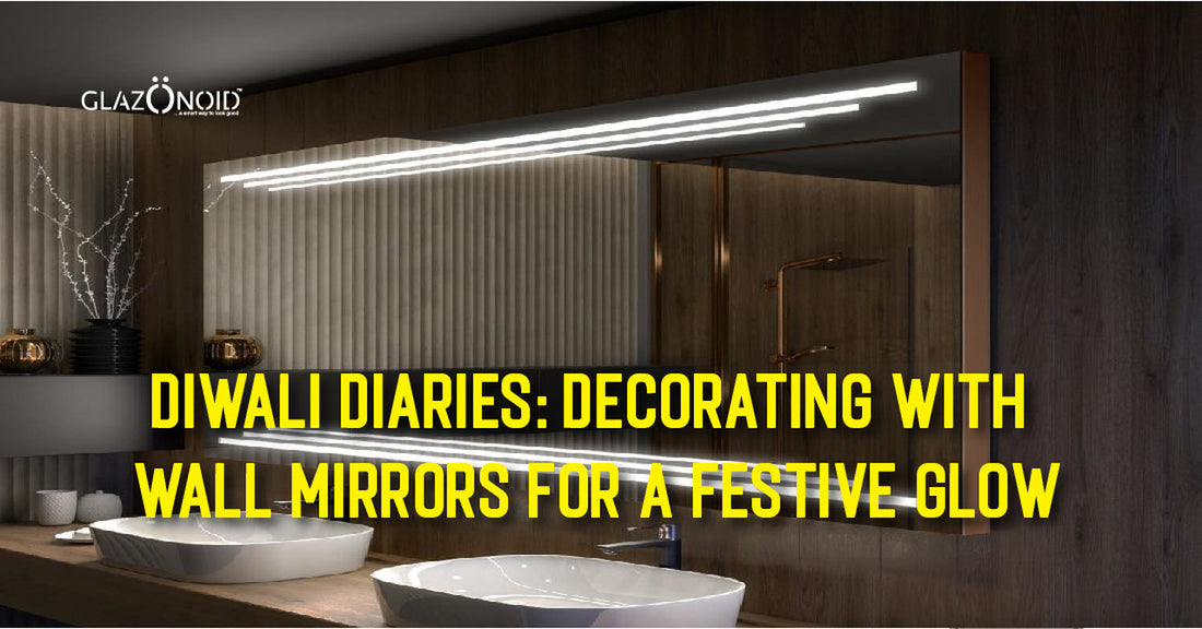 Diwali Diaries: Decorating with Wall Mirrors for a Festive Glow - Glazonoid