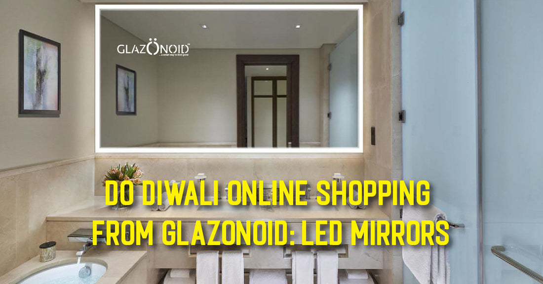 Do Diwali Online Shopping from Glazonoid: LED Mirrors - Glazonoid