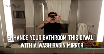 Enhance Your Bathroom This Diwali with A Wash Basin Mirror - Glazonoid
