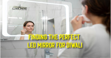 Finding the Perfect LED Mirror for Diwali - Glazonoid