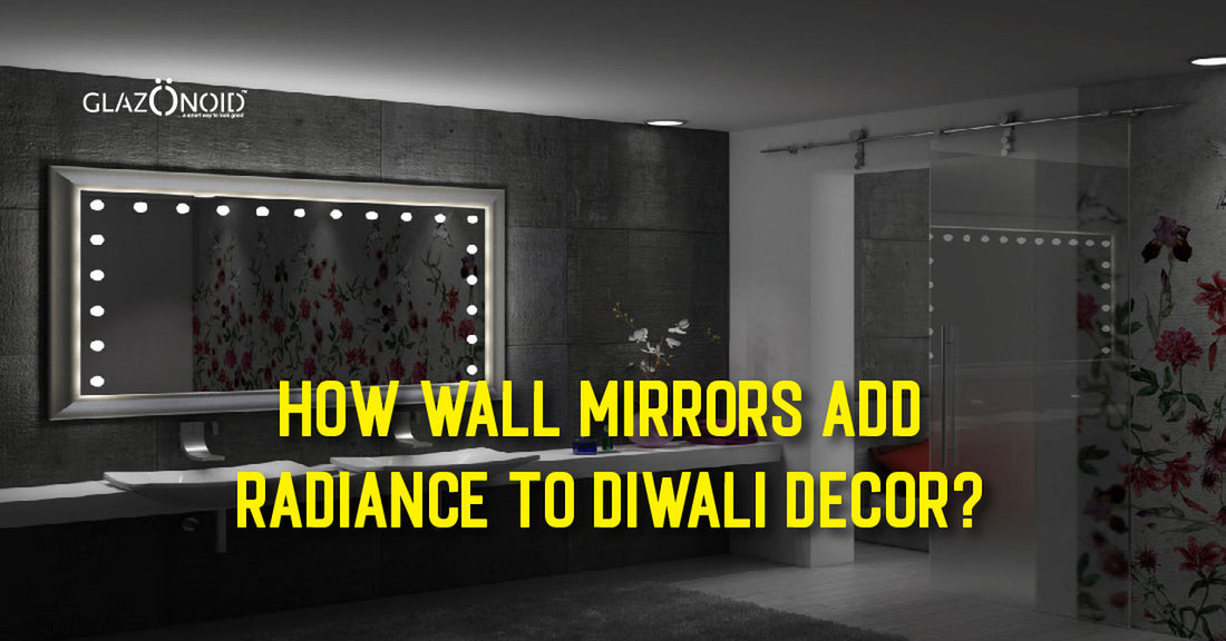 How Wall Mirrors Add Radiance to Diwali Decor? - Glazonoid