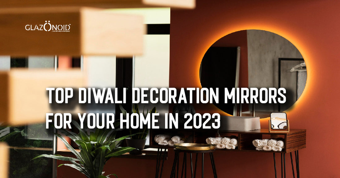 Top Diwali Decoration Mirrors for Your Home in 2023 - Glazonoid