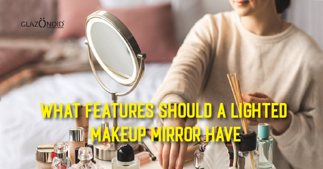 What Features Should a Lighted Makeup Mirror Have? - Glazonoid