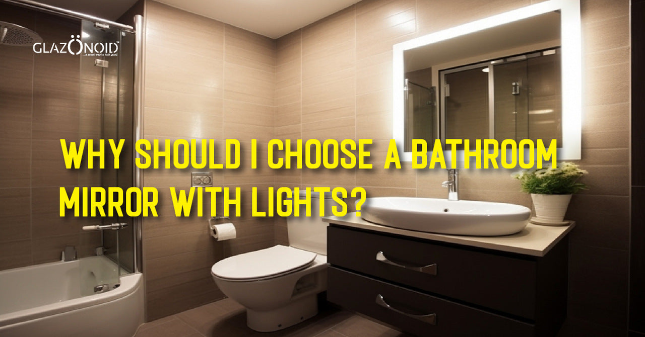 Why Should I Choose a Bathroom Mirror with Lights? – Glazonoid