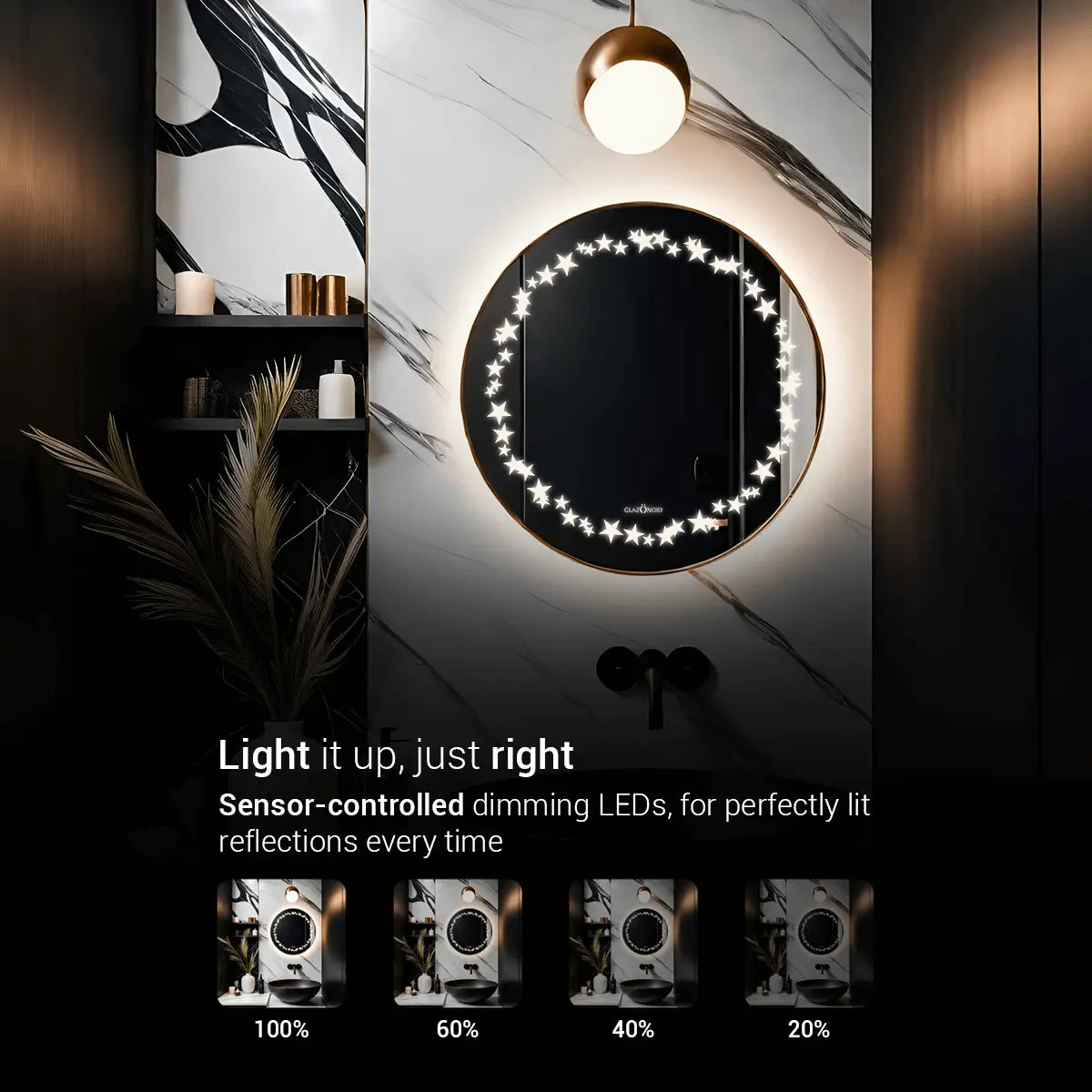 A round bathroom mirror with a built-in circle of star-shaped LED lights. The light is dimmable and sensor-controlled. Text on the mirror says 'Light it up, just right,' with dimming percentages below it.