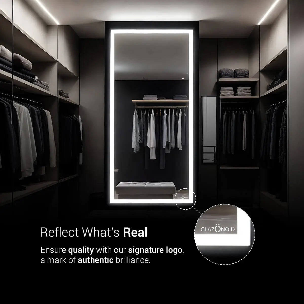 Glazonoid Full-length mirror in a brightly lit walk-in closet. This modern LED mirror is frameless and provides bright  light, perfect for checking your outfit before you go out.