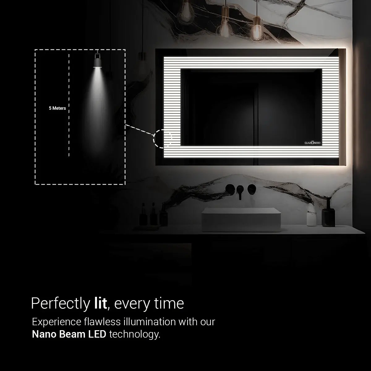A rectangular bathroom mirror with built-in horizontal LED lights along the sides. The text on the mirror says ‘Glazonoid, 5 Meters, Perfectly lit, every time, Experience flawless illumination with our Nano Beam LED technology’ The mirror is framed and mounted on a bathroom wall with a sink below it.