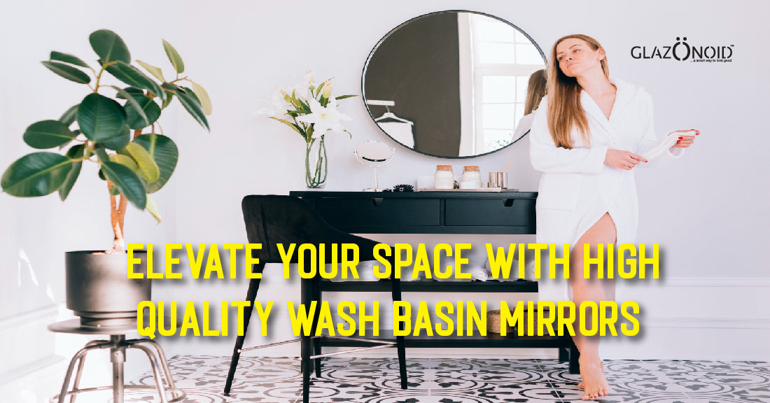Elevate Your Space with High-Quality Wash Basin Mirrors - Glazonoid