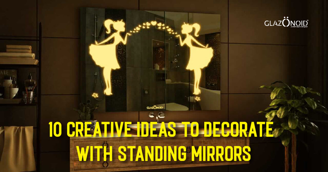 10 Creative Ideas to Decorate With Standing Mirrors - Glazonoid
