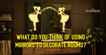 Do You Think Mirrors Are a Necessary Decoration? - Glazonoid