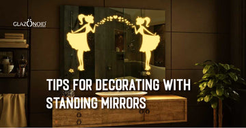 Tips for Decorating with Standing Mirrors - Glazonoid