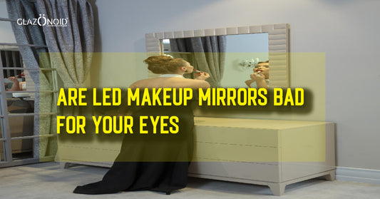 Are Led Makeup Mirrors Bad for Your Eyes? - Glazonoid
