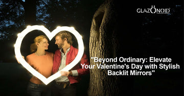 Beyond Ordinary: Elevate Your Valentine's Day with Stylish Backlit Mirrors - Glazonoid
