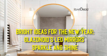 Bright Ideas for the New Year: Glazonoid's LED Mirrors Sparkle and Shine - Glazonoid