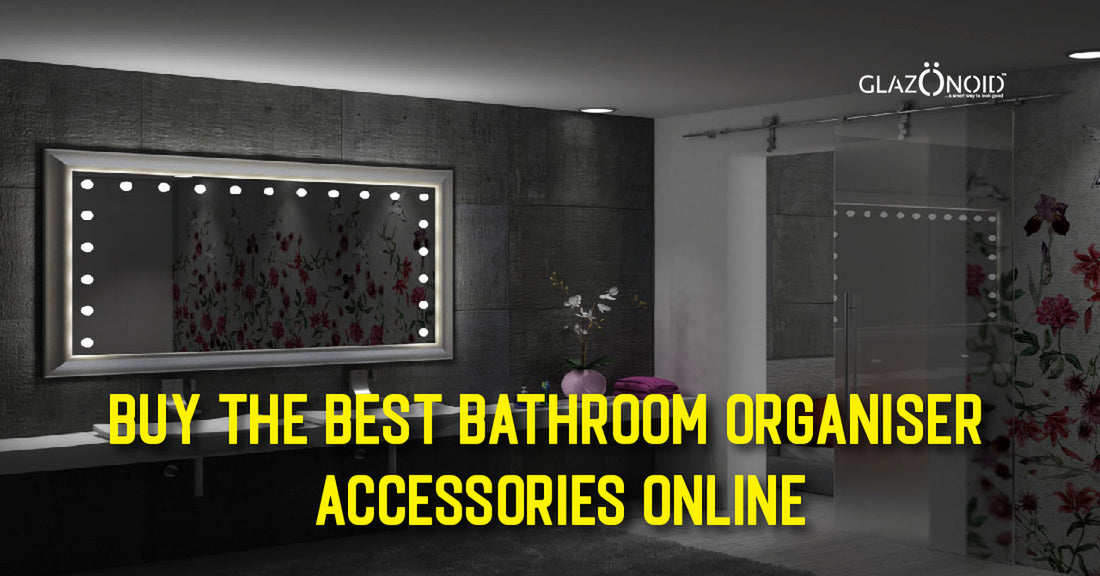 Buy the Best Bathroom Organizer Accessories Online - Glazonoid