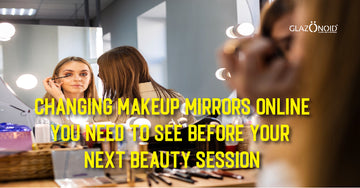 Changing Makeup Mirrors Online You Need to See Before Your Next Beauty Session - Glazonoid