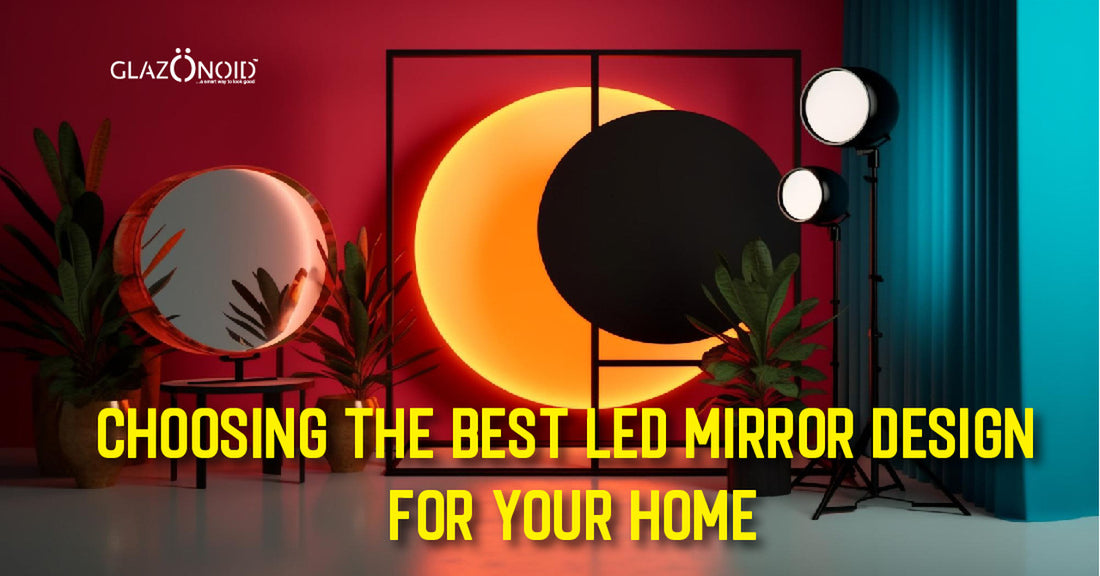 Choosing the Best LED Mirror Design for Your Home - Glazonoid