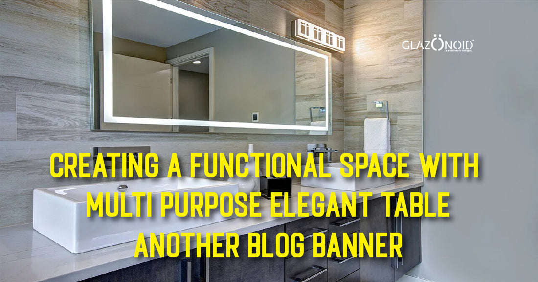 Creating a Functional Space with Multi Purpose Elegant Table - Glazonoid