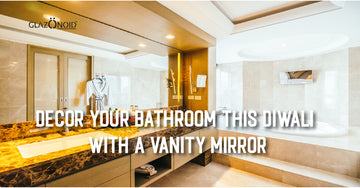 Decor Your Bathroom This Diwali with A Vanity Mirror - Glazonoid