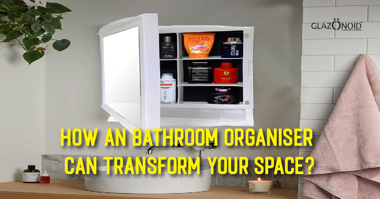 How an Bathroom Organiser Can Transform Your Space? Glazonoid