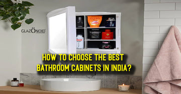 How to Choose the Best Bathroom Cabinets in India? - Glazonoid