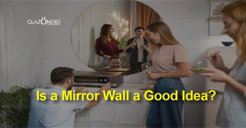 Is a Mirror Wall a Good Idea? - Glazonoid