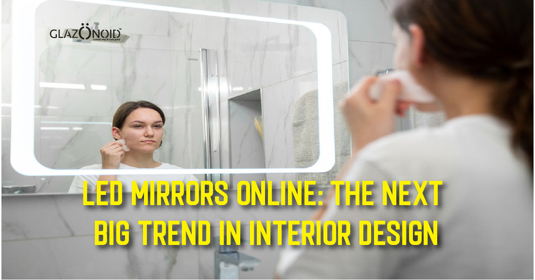 Led Mirrors Online: The Next Big Trend in Interior Design - Glazonoid