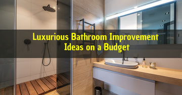 Luxurious Bathroom Improvement Ideas on a Budget - Glazonoid