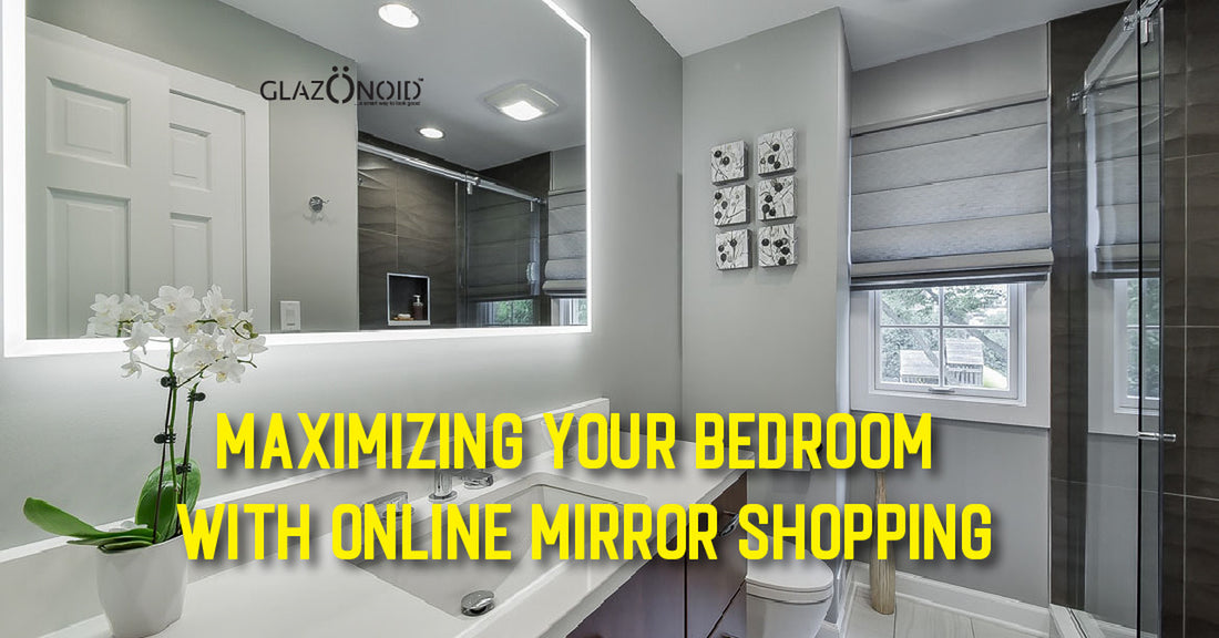 Maximizing Your Bedroom with Online Mirror Shopping - Glazonoid