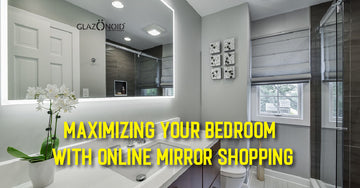 Maximizing Your Bedroom with Online Mirror Shopping - Glazonoid