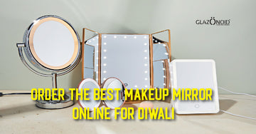 Order the Best Makeup Mirror Online for Diwali - Glazonoid