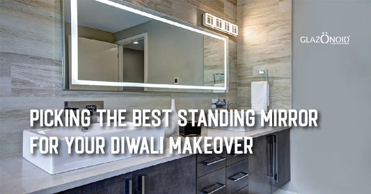 Picking the Best Standing Mirror for Your Diwali Makeover - Glazonoid