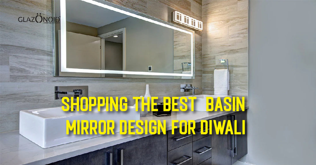 Shopping for the Best Basin Mirror Design for Diwali - Glazonoid