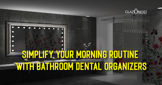 Simplify Your Morning Routine with Bathroom Dental Organizers - Glazonoid