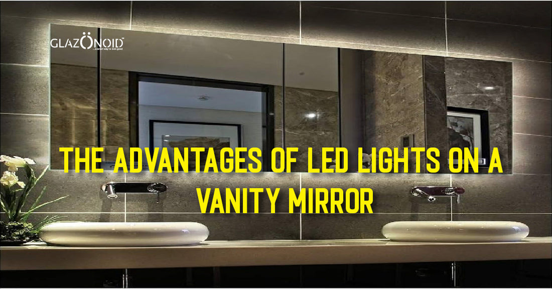 The Advantages of LED Lights on a Vanity Mirror - Glazonoid