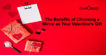 The Benefits of Choosing a Mirror as Your Valentine's Gift - Glazonoid