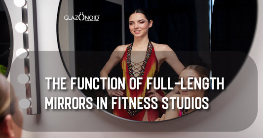 The Function of Full Length Mirrors in Fitness Studios - Glazonoid