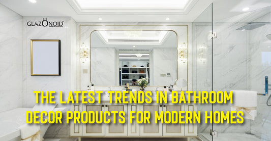 The Latest Trends in Bathroom Decor Products for Modern Homes - Glazonoid