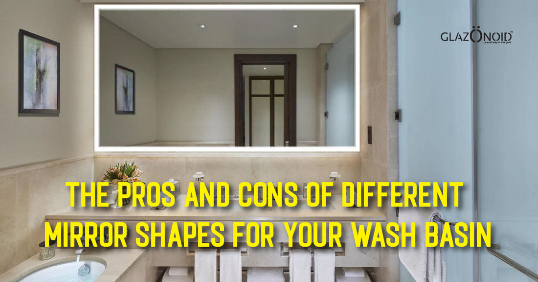 The Pros and Cons of Different Mirror Shapes for Your Wash Basin - Glazonoid